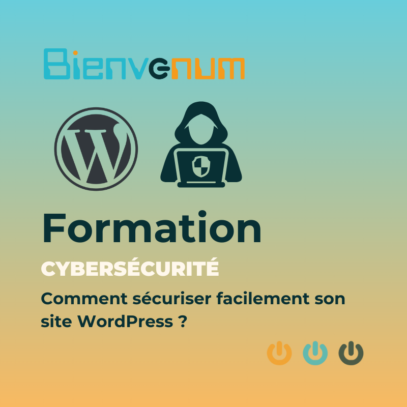 Formation WordPress : Comment sécuriser son site ?