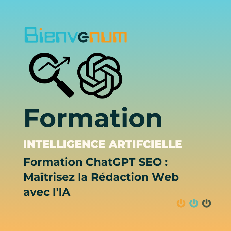 Formation ChatGPT SEO Maîtrisez la Rédaction Web avec l'IA