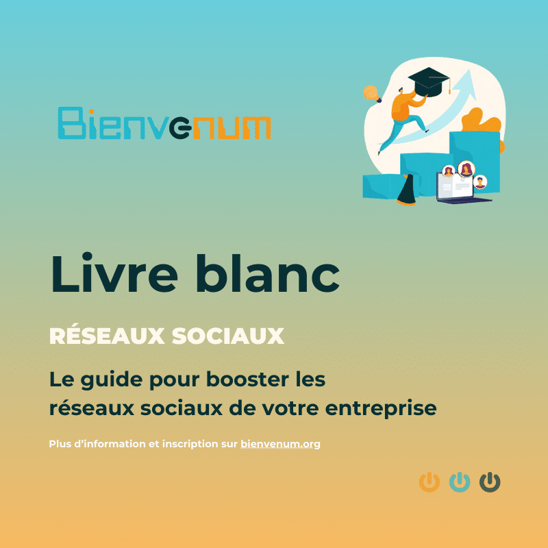 Livre blanc : Le guide pour booster les réseaux sociaux de votre entreprise